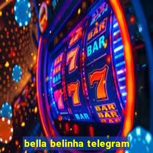 bella belinha telegram